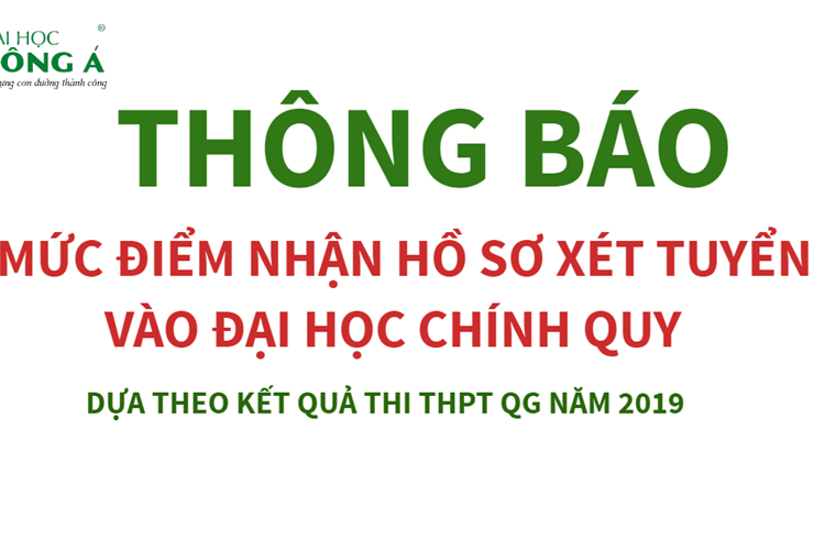Đại học Đông Á thông báo mức điểm nhận hồ sơ xét tuyển đối với bậc đại học chính quy dựa trên kết quả thi THPT quốc gia năm 2019
